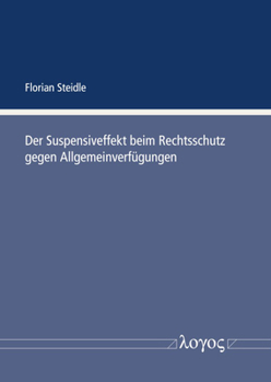 Paperback Der Suspensiveffekt Beim Rechtsschutz Gegen Allgemeinverfugungen [German] Book
