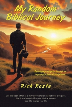 Paperback My Random Biblical Journey: Developing insights through an impromptu tour of scriptures. Book