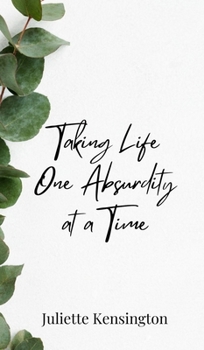 Hardcover Taking Life One Absurdity at a Time Book