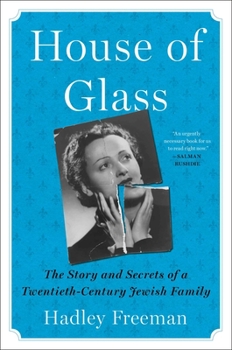 Hardcover House of Glass: The Story and Secrets of a Twentieth-Century Jewish Family Book