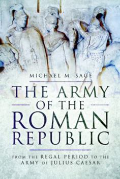 Paperback The Army of the Roman Republic: From the Regal Period to the Army of Julius Caesar Book