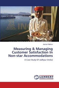 Paperback Measuring & Managing Customer Satisfaction In Non-star Accommodations Book