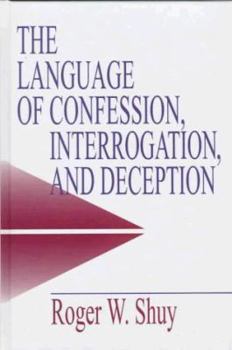 Hardcover The Language of Confession, Interrogation, and Deception Book