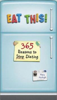 Paperback Eat This!: 365 Reasons to Stop Dieting Book