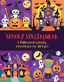 Paperback Spooky Spectacular: A Halloween coloring adventure for all ages Book