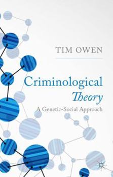 Hardcover Criminological Theory: A Genetic-Social Approach Book