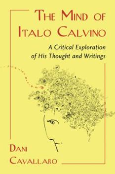 Paperback The Mind of Italo Calvino: A Critical Exploration of His Thought and Writings Book