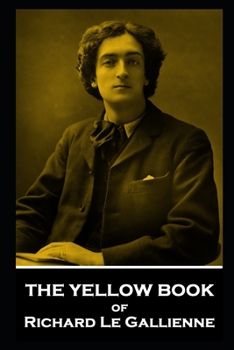 Paperback The Yellow Book of Richard Le Gallienne Book