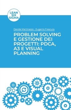 Paperback Problem solving e gestione dei progetti: PDCA, A3 e Visual Planning [Italian] Book