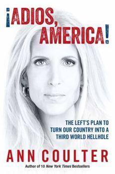 Hardcover Adios, America: The Left's Plan to Turn Our Country Into a Third World Hellhole Book