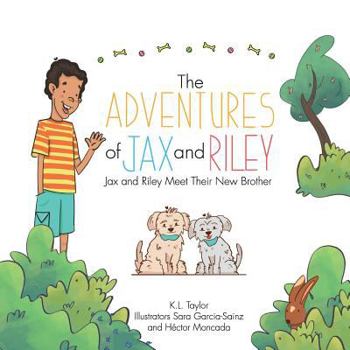 Paperback The Adventures of Jax and Riley: Jax and Riley Meet Their New Brother Book