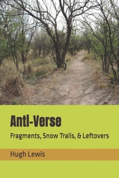 Paperback Anti-Verse: Fragments, Snow Trails, & Leftovers Book
