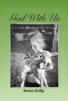 Paperback God With Us: A 5 - week Devotional SOAP Scripture Study of the Announcement, Birth, and Early Life of Jesus Book