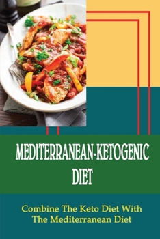 Paperback Mediterranean-Ketogenic Diet: Combine The Keto Diet With The Mediterranean Diet Book
