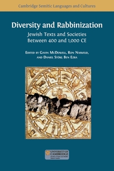 Paperback Diversity and Rabbinization: Jewish Texts and Societies between 400 and 1000 CE Book