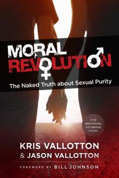 Paperback Moral Revolution: The Naked Truth about Sexual Purity Book