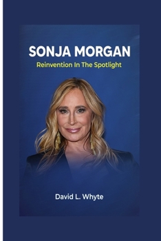 Sonja Morgan: Reinvention in the Spotlight