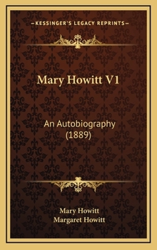 Hardcover Mary Howitt V1: An Autobiography (1889) Book