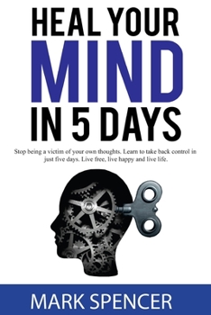 Paperback Heal Your Mind In 5 Days Book