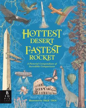 Hottest Desert, Fastest Rocket: A Pictorial Compendium of Incredible Comparisons