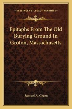Paperback Epitaphs From The Old Burying Ground In Groton, Massachusetts Book