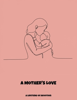 Paperback A Mother'S Love: A Lifetime Of Devotion Book