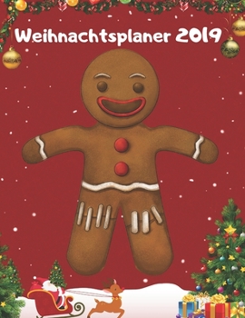 Weihnachtsplaner 2019: Notizbuch für die Organisation der Feiertage, Planer für die Feiertage 2019,  Dezember Kalender 1 bis 31, 100 Seiten, 8.5 x 11 (German Edition)