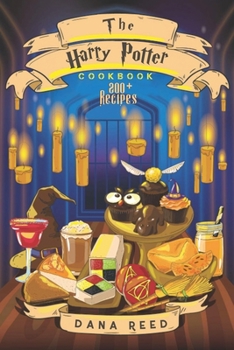 Paperback The Harry Potter Cookbook: 200+ Magical and delicious recipes inspired by the Wizarding World of Harry Potter. Book