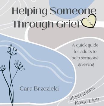 Paperback Helping Someone Through Grief: A quick guide for adults Book
