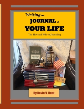 Paperback Writing the Journal of Your Life: The How and Why of Journaling Book