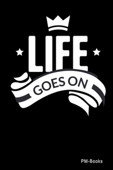 Paperback Life Goes On: Liniertes A5 Notizbuch oder Heft f?r Sch?ler, Studenten und Erwachsene Book
