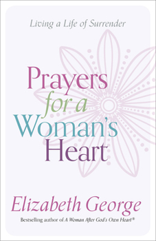 Paperback Prayers for a Woman's Heart: Living a Life of Surrender Book