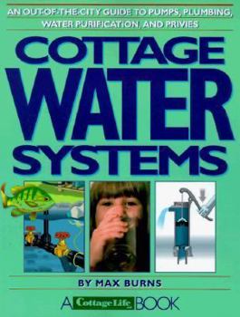 Paperback Cottage Water Systems: An Out-Of-The-City Guide to Pumps, Plumbing, Water Purification, and Privies Book