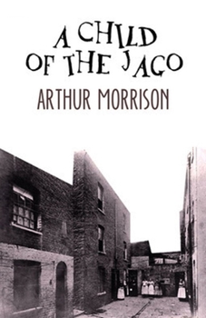 Paperback A Child of the Jago Illustrated Book