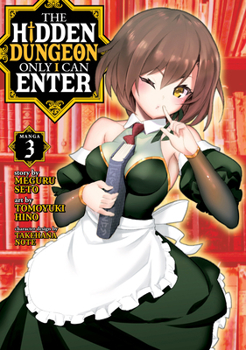 The Hidden Dungeon Only I Can Enter (Manga) Vol. 3 - Book #3 of the Hidden Dungeon Only I Can Enter Manga