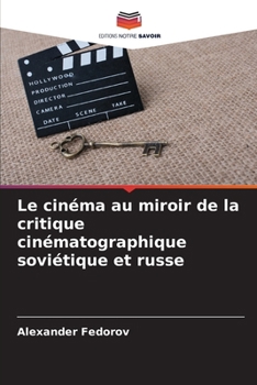 Paperback Le cinéma au miroir de la critique cinématographique soviétique et russe [French] Book