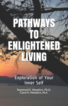 Paperback Pathways to Enlightened Living: Exploration of Your Inner Self Book