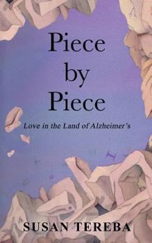 Paperback Piece by Piece: Love in the Land of Alzheimer's Book