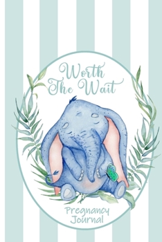 Worth the Wait: Pregnancy Journal. Gender Neutral, Baby Elephant, Tickled, Green Stripes