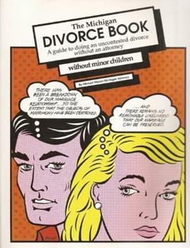 Paperback The Michigan Divorce Book: A Guide to Doing an Uncontested Divorce Without an Attorney (Without Minor Children) Book
