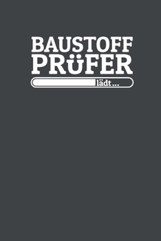 Paperback Baustoffpr?fer l?dt: Notizen - gepunktet, liniertes Notizbuch - f?r Notizen, Erinnerungen, Daten - Notizbuch f?r Baustoffpr?fer in Ausbildu [German] Book