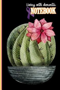 Living with dementia Notebook: Living with dementia and staying connected by writing in a notebook