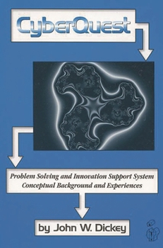 Paperback Cyberquest: Problem Solving and Innovation Support System, Conceptual Background and Experiences Book