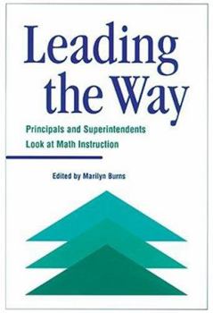 Paperback Leading the Way: Principals and Superintendents Look at Math Instruction Book