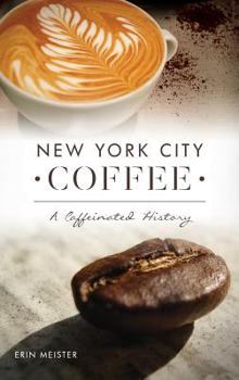 Hardcover New York City Coffee: A Caffeinated History Book