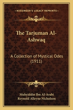 Paperback The Tarjuman Al-Ashwaq: A Collection of Mystical Odes (1911) Book