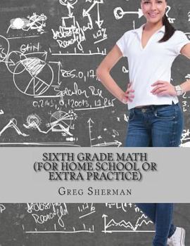 Paperback Sixth Grade Math (For Home School or Extra Practice) Book