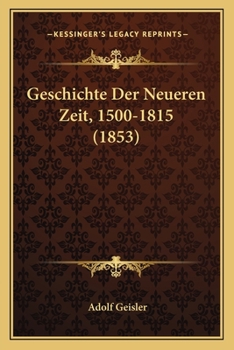 Paperback Geschichte Der Neueren Zeit, 1500-1815 (1853) [German] Book