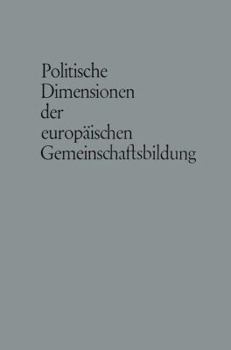 Paperback Politische Dimensionen Der Europäischen Gemeinschaftsbildung [German] Book