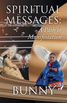 Spiritual Messages:: A Path to Manifestation